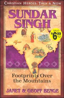 Christian Heroes: Then and Now: Sundar Singh: Footprints Over the Mountains