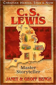 Christian Heroes: Then and Now: C.S. Lewis: Master Storyteller