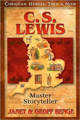 Christian Heroes: Then and Now: C.S. Lewis: Master Storyteller