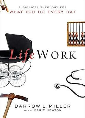 LifeWork: A Biblical Theology for What You Do Every Day