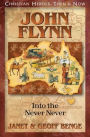 John Flynn: Into the Never Never