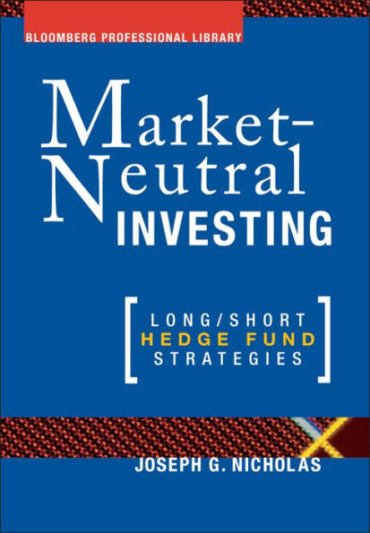 Market Neutral Investing: Long / Short Hedge Fund Strategies / Edition 1