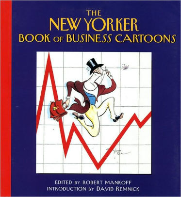 The New Yorker Book Of Business Cartoons By Robert Mankoff