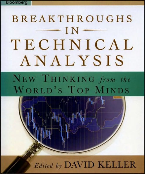 Breakthroughs in Technical Analysis: New Thinking From the World's Top Minds / Edition 1