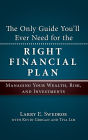 The Only Guide You'll Ever Need for the Right Financial Plan: Managing Your Wealth, Risk, and Investments