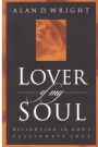 Lover of My Soul: Delighting in God's Passionate Love