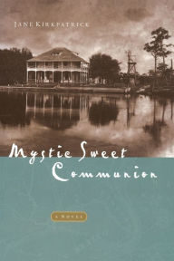 Title: Mystic Sweet Communion, Author: Jane Kirkpatrick