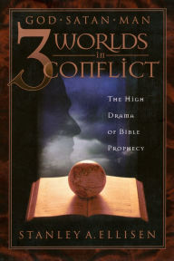 Title: Three Worlds in Conflict: The High Drama of Biblical Prophecy, Author: Stanley A. Ellison