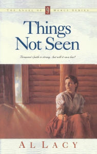 Title: Things Not Seen, Author: Al Lacy