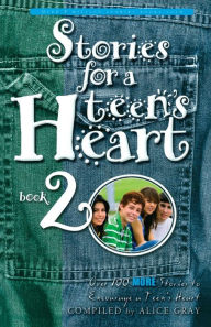 Title: Stories for a Teen's Heart, Author: Alice Gray