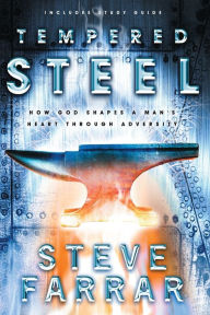 Title: Tempered Steel: How God Shapes a Man's Heart through Adversity, Author: Steve Farrar