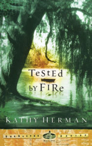 Title: Tested By Fire, Author: Kathy Herman