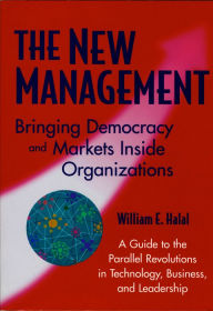 Title: The New Management: Bringing Democracy and Markets Inside Organizations, Author: William E. Halal