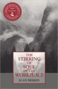 Title: Stirring of Soul in the Workplace, Author: Alan Briskin