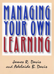 Title: Managing Your own Learning, Author: James R. Davis