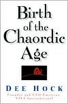 Title: Birth of the Chaordic Age, Author: Dee Hock