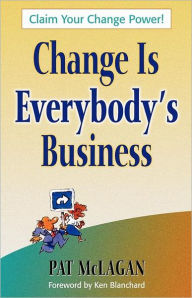 Title: Change Is Everybody's Business, Author: Patricia McLagan