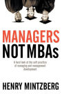 Managers Not MBAs: A Hard Look at the Soft Practice of Managing and Development