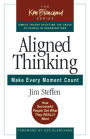 Aligned Thinking: Make Every Moment Count