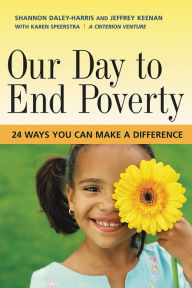 Title: Our Day to End Poverty: 24 Ways You Can Make a Difference, Author: Shannon Daley-Harris