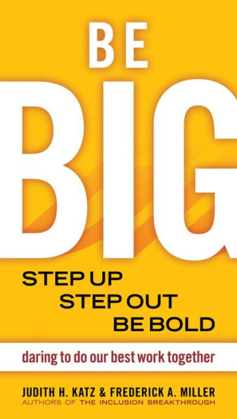 Be BIG: Step Up, Out, Bold