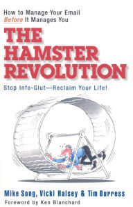 Title: Hamster Revolution: How to Manage Your Email Before It Manages You, Author: Mike Song
