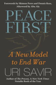 Title: Peace First: A New Model to End War, Author: Uri Savir