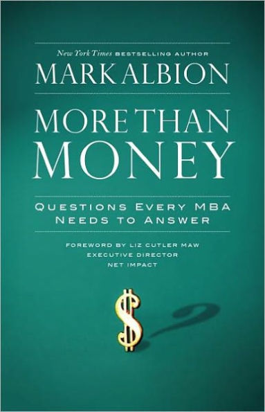 More Than Money: Questions Every MBA Needs to Answer