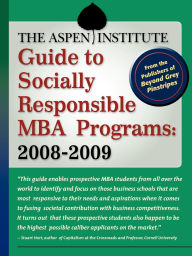 Title: The Aspen Institute Guide to Socially Responsible MBA Programs: 2008-2009, Author: Aspen Institute