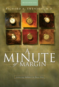 Title: A Minute of Margin: Restoring Balance to Busy Lives - 180 Daily Reflections, Author: M.D. Swenson