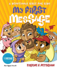 Title: My First Message: A Devotional Bible for Kids, Author: Eugene H. Peterson