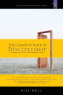 The Complete Book of Discipleship: On Being and Making Followers of Christ