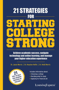 Title: 21 Strategies for Starting College Strong, Author: Dr. Jason Morris