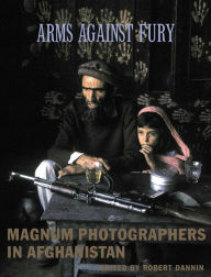 Title: Arms Against Fury: Magnum Photographers in Afghanistan, Author: Magnum Photographers