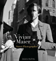 Title: Vivian Maier: Street Photographer, Author: Vivian Maier