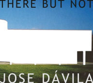 Title: There But Not, Author: Jose Davila