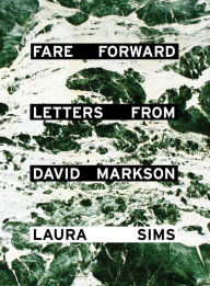 Title: Fare Forward: Letters from David Markson, Author: David Markson