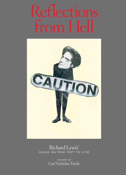 Reflections from Hell: Richard Lewis' Guide On How Not To Live