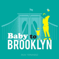 Title: Baby to Brooklyn, Author: Rajiv Fernandez