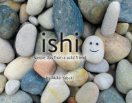 Title: Ishi: Simple Tips from a Solid Friend, Author: Akiko Yabuki