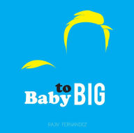 Title: Baby to Big, Author: Rajiv Fernandez