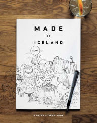 Title: Made of Iceland: A Drink & Draw Book, Author: Reyka