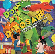 Title: Don't Ask a Dinosaur, Author: Matt Forrest Esenwine