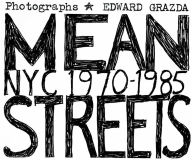 Title: Mean Streets: NYC 1970-1985, Author: Edward Grazda