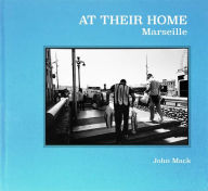 Title: At Their Home: Marseille, Author: John Mack