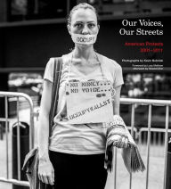 Title: Our Voices, Our Streets: American Protests 2001-2011, Author: Kevin Bubriski