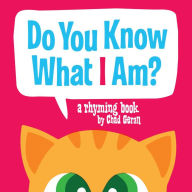 Title: Do You Know What I Am?: A Rhyming Book, Author: Chad Geran