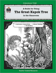 Title: A Guide for Using The Great Kapok Tree in the Classroom, Author: Lynn Didominicis