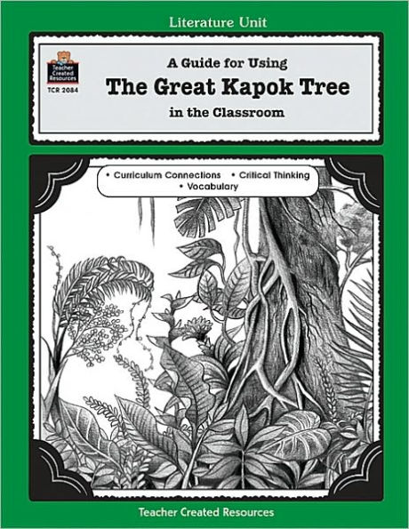 A Guide for Using The Great Kapok Tree in the Classroom