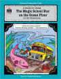 A Guide for Using the Magic School Bus on the Ocean Floor in the Classroom